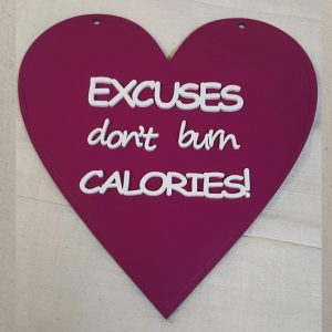 excuses dont burn calories wall plaque Motivation Plaque